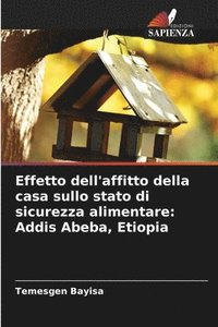 bokomslag Effetto dell'affitto della casa sullo stato di sicurezza alimentare