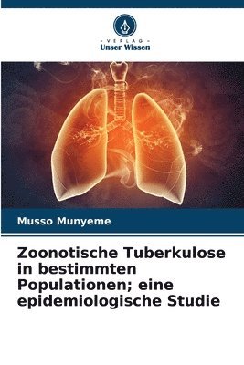 bokomslag Zoonotische Tuberkulose in bestimmten Populationen; eine epidemiologische Studie