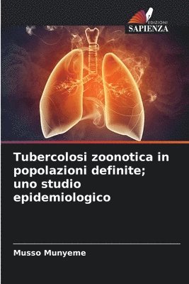 bokomslag Tubercolosi zoonotica in popolazioni definite; uno studio epidemiologico