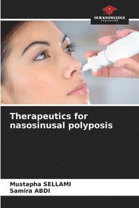 bokomslag Therapeutics for nasosinusal polyposis