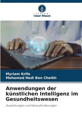 bokomslag Anwendungen der knstlichen Intelligenz im Gesundheitswesen