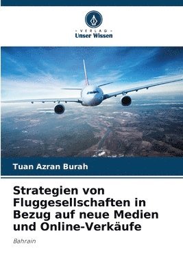 Strategien von Fluggesellschaften in Bezug auf neue Medien und Online-Verkufe 1