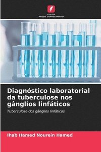 bokomslag Diagnóstico laboratorial da tuberculose nos gânglios linfáticos