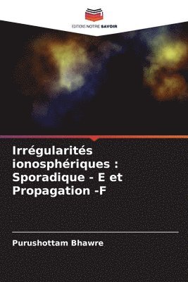 bokomslag Irrégularités ionosphériques: Sporadique - E et Propagation -F