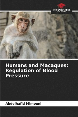 bokomslag Humans and Macaques: Regulation of Blood Pressure