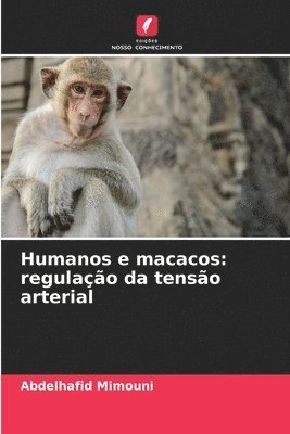 bokomslag Humanos e macacos: regulação da tensão arterial