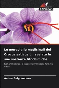 bokomslag Le meraviglie medicinali del Crocus sativus L.