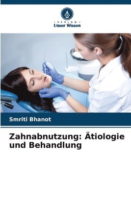 bokomslag Zahnabnutzung: Ätiologie und Behandlung