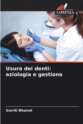 Usura dei denti: eziologia e gestione 1