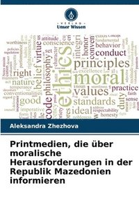 bokomslag Printmedien, die ber moralische Herausforderungen in der Republik Mazedonien informieren