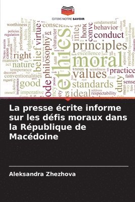 bokomslag La presse crite informe sur les dfis moraux dans la Rpublique de Macdoine