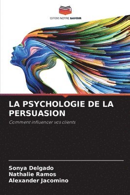 bokomslag La Psychologie de la Persuasion