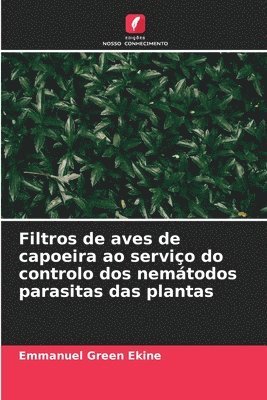 bokomslag Filtros de aves de capoeira ao servio do controlo dos nemtodos parasitas das plantas