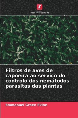 Filtros de aves de capoeira ao serviço do controlo dos nemátodos parasitas das plantas