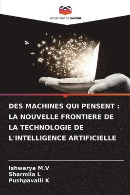 Ishwarya M V, Sharmila L, Pushpavalli K - Des Machines Qui Pensent, Häftad