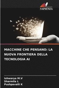 bokomslag Macchine Che Pensano: La Nuova Frontiera Della Tecnologia AI