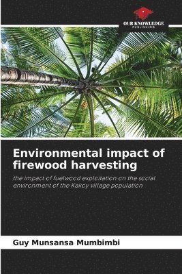 Environmental impact of firewood harvesting 1