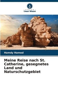 bokomslag Meine Reise nach St. Catherine, gesegnetes Land und Naturschutzgebiet