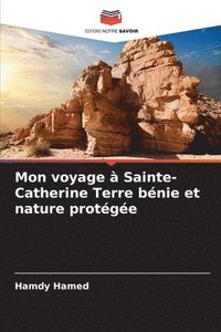 bokomslag Mon voyage à Sainte-Catherine Terre bénie et nature protégée