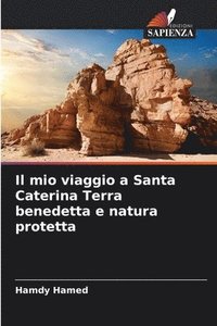 bokomslag Il mio viaggio a Santa Caterina Terra benedetta e natura protetta