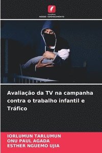 bokomslag Avaliação da TV na campanha contra o trabalho infantil e Tráfico