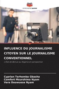 bokomslag Influence Du Journalisme Citoyen Sur Le Journalisme Conventionnel