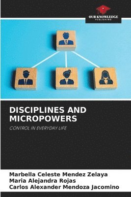 Disciplines and Micropowers 1