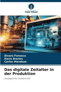 bokomslag Das digitale Zeitalter in der Produktion