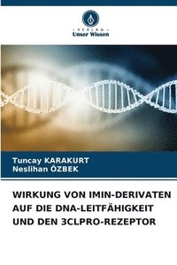 bokomslag Wirkung Von Imin-Derivaten Auf Die Dna-Leitfhigkeit Und Den 3clpro-Rezeptor