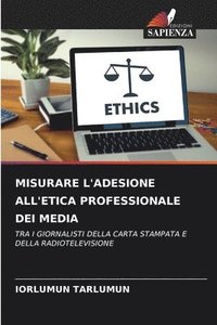 bokomslag Misurare l'Adesione All'etica Professionale Dei Media