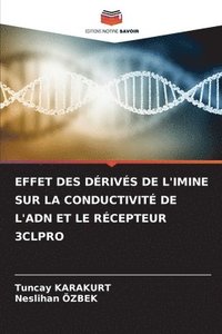 bokomslag Effet Des Dérivés de l'Imine Sur La Conductivité de l'Adn Et Le Récepteur 3clpro