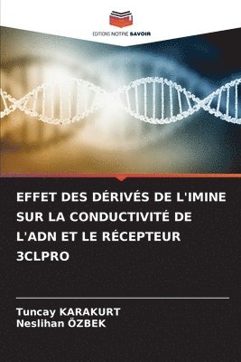 bokomslag Effet Des Dérivés de l'Imine Sur La Conductivité de l'Adn Et Le Récepteur 3clpro