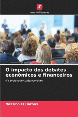O impacto dos debates económicos e financeiros