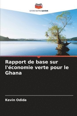 Rapport de base sur l'conomie verte pour le Ghana 1