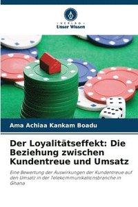 bokomslag Der Loyalitätseffekt: Die Beziehung zwischen Kundentreue und Umsatz