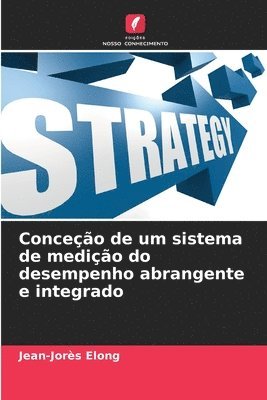 bokomslag Conceção de um sistema de medição do desempenho abrangente e integrado