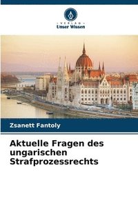 bokomslag Aktuelle Fragen des ungarischen Strafprozessrechts