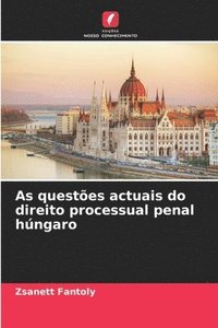 bokomslag As questes actuais do direito processual penal hngaro