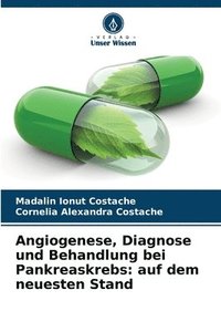 bokomslag Angiogenese, Diagnose und Behandlung bei Pankreaskrebs: auf dem neuesten Stand