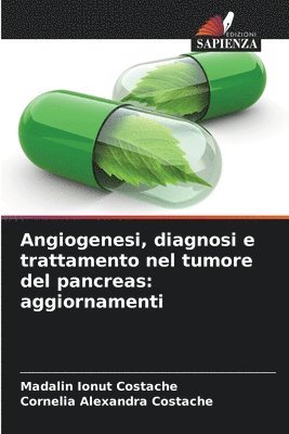 bokomslag Angiogenesi, diagnosi e trattamento nel tumore del pancreas