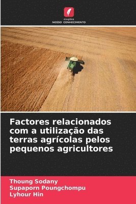 bokomslag Factores relacionados com a utilizao das terras agrcolas pelos pequenos agricultores