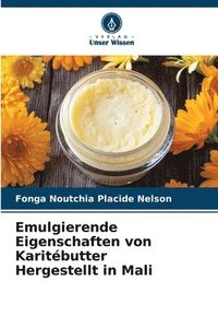 bokomslag Emulgierende Eigenschaften von Karitébutter Hergestellt in Mali