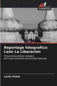 bokomslag Reportage fotografico: León La Liberación