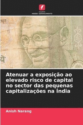 bokomslag Atenuar a exposio ao elevado risco de capital no sector das pequenas capitalizaes na ndia