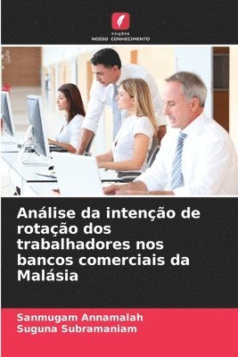 Sanmugam Annamalah, Suguna Subramaniam - Análise da intenção de rotação dos trabalhadores nos bancos comerciais da Malásia, Häftad