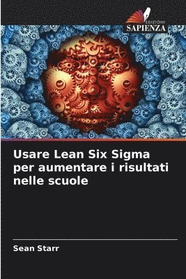 bokomslag Usare Lean Six Sigma per aumentare i risultati nelle scuole