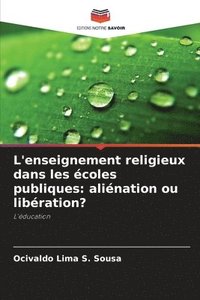 bokomslag L'enseignement religieux dans les écoles publiques: aliénation ou libération?