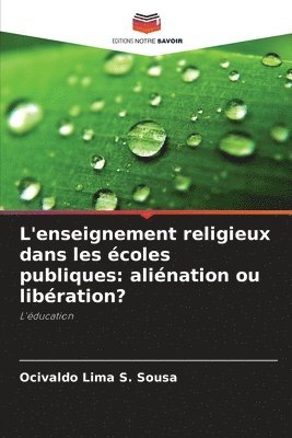 bokomslag L'enseignement religieux dans les écoles publiques: aliénation ou libération?