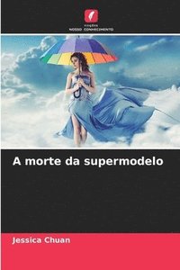 bokomslag A morte da supermodelo