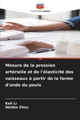 bokomslag Mesure de la pression artérielle et de l'élasticité des vaisseaux à partir de la forme d'onde du pouls